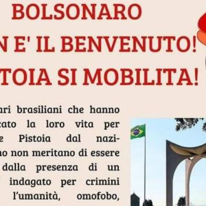 Bolsonaro non è il benvenuto! Pistoia si mobilita